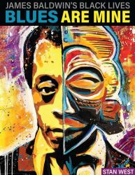 James Baldwin's Black Lives Blues Are Mine