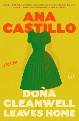 yellow background, green dress, title of book: Doña Cleanwell Leaves Home by ana castillo