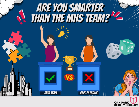 Test your brainpower in a fun and fast-paced battle of wits! Join us for an exciting trivia, puzzles, and games showdown as the MHS Team takes on OPPL patrons and students of all ages.