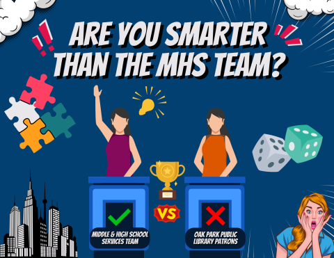 Test your brainpower in a fun and fast-paced battle of wits! Join us for an exciting trivia, puzzles, and games showdown as the Middle & High School Services Team takes on Oak Park Public Library patrons and students of all ages.