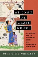 book cover of the book As Long as Grass Grows, by Dina Gilio-Whitaker
