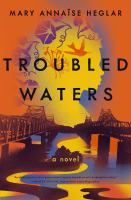 book cover of the book Troubled Waters by Mary Annaïse Heglar